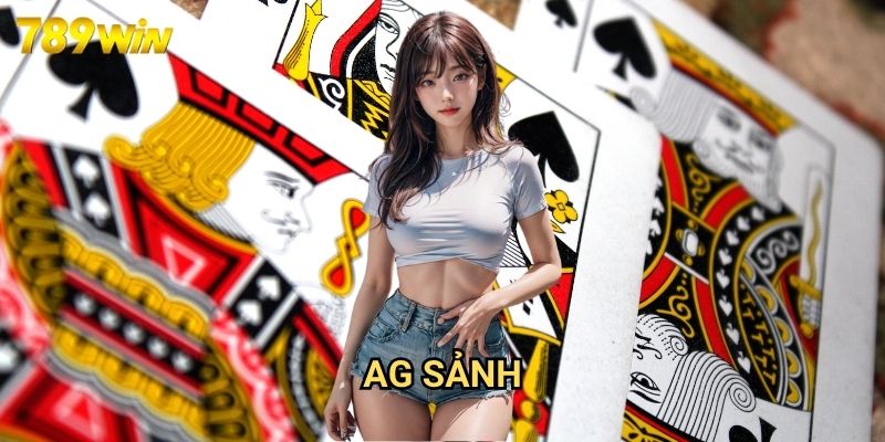 AG Sảnh 789win: Trải Nghiệm Casino Trực Tuyến Đẳng Cấp Quốc Tế