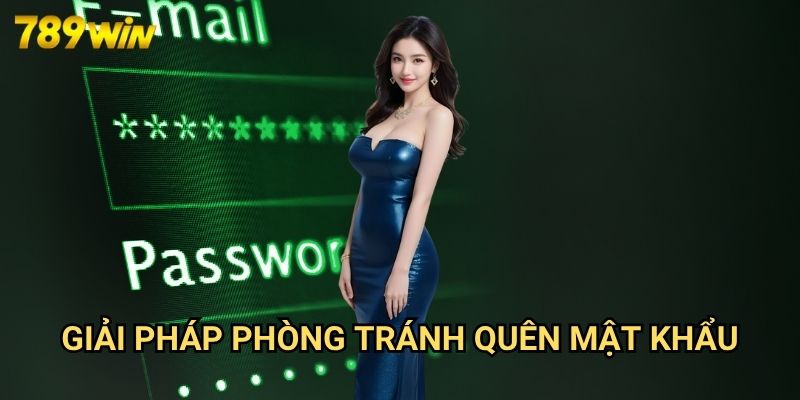 Quên Mật Khẩu 789win: Hướng Dẫn Khôi Phục Tài Khoản Nhanh Chóng 3 Giải Pháp Phòng Tránh Quên Mật Khẩu