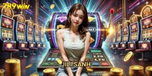 Jili Sảnh 789win: Trải Nghiệm Kho Game Đẳng Cấp Từ Nhà Phát Triển Hàng Đầu