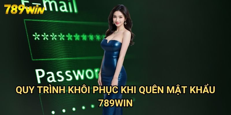 Quên Mật Khẩu 789win: Hướng Dẫn Khôi Phục Tài Khoản Nhanh Chóng 2 Quy Trình Khôi Phục Khi Quên Mật Khẩu 789win