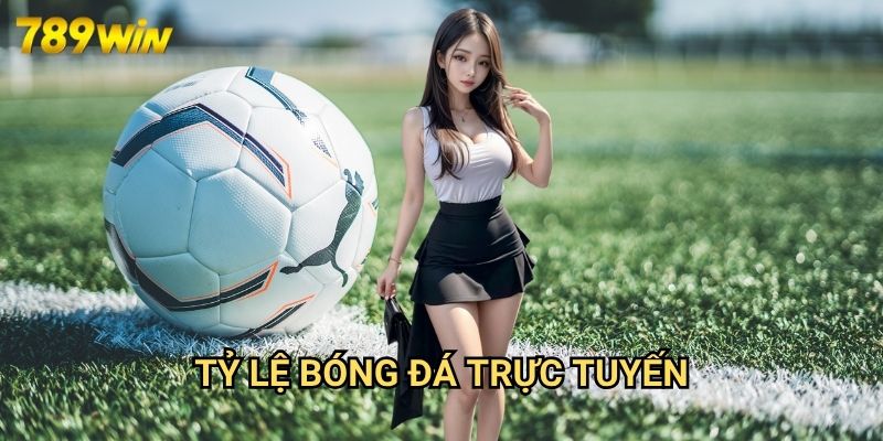 Tỷ Lệ Bóng Đá Trực Tuyến 789win: Hướng Dẫn Đọc Kèo Chuẩn Xác