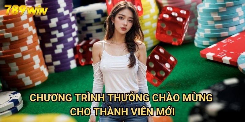 Trang chủ 22 Chương Trình Thưởng Chào Mừng Cho Thành Viên Mới