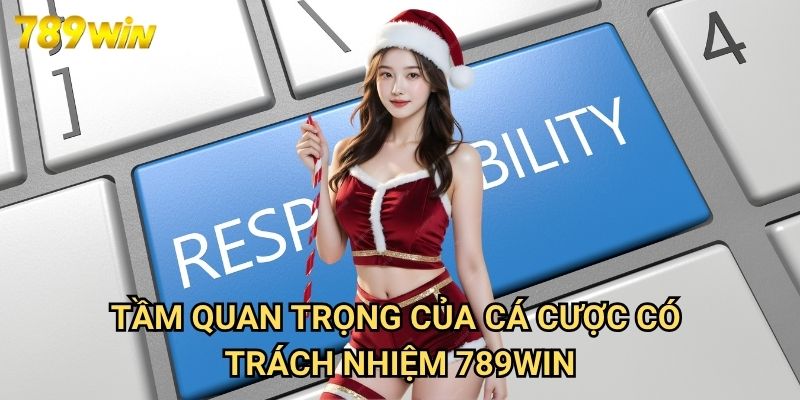 Cá Cược Có Trách Nhiệm 789win: Hướng Dẫn Giải Trí Lành Mạnh Và An Toàn 1 Tầm Quan Trọng Của Cá Cược Có Trách Nhiệm 789win