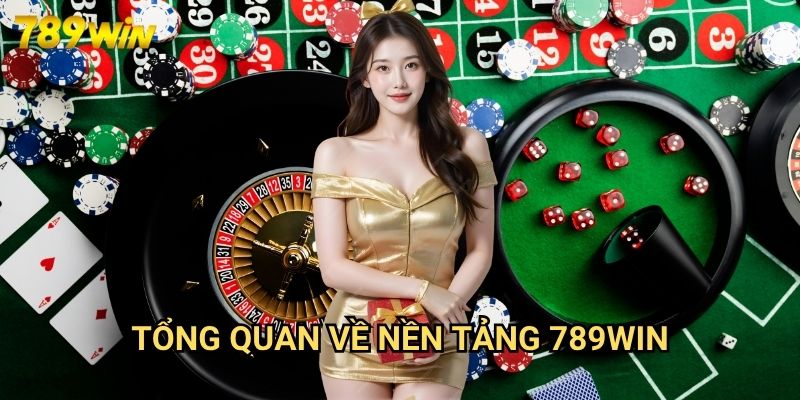 Trang chủ 17 Tổng Quan Về Nền Tảng 789win